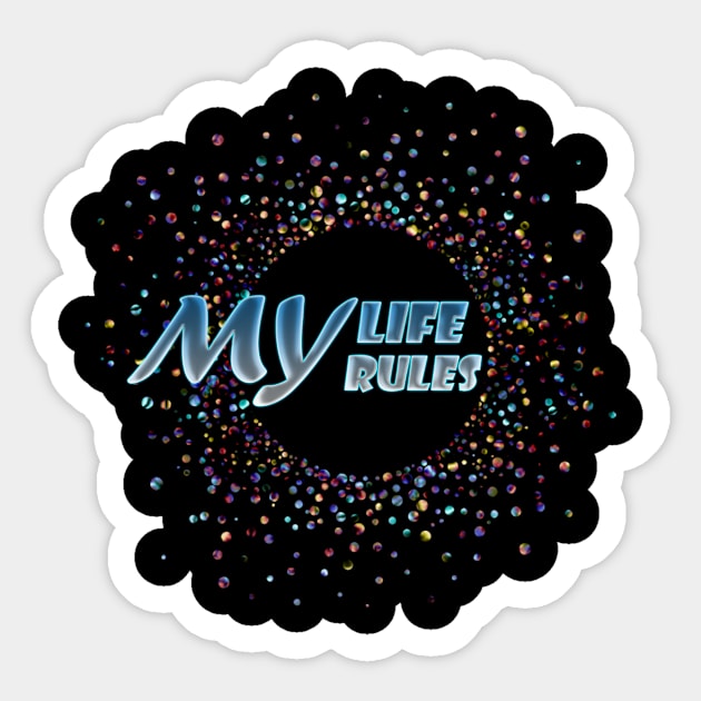 My Life,My Rules Sticker by Own LOGO